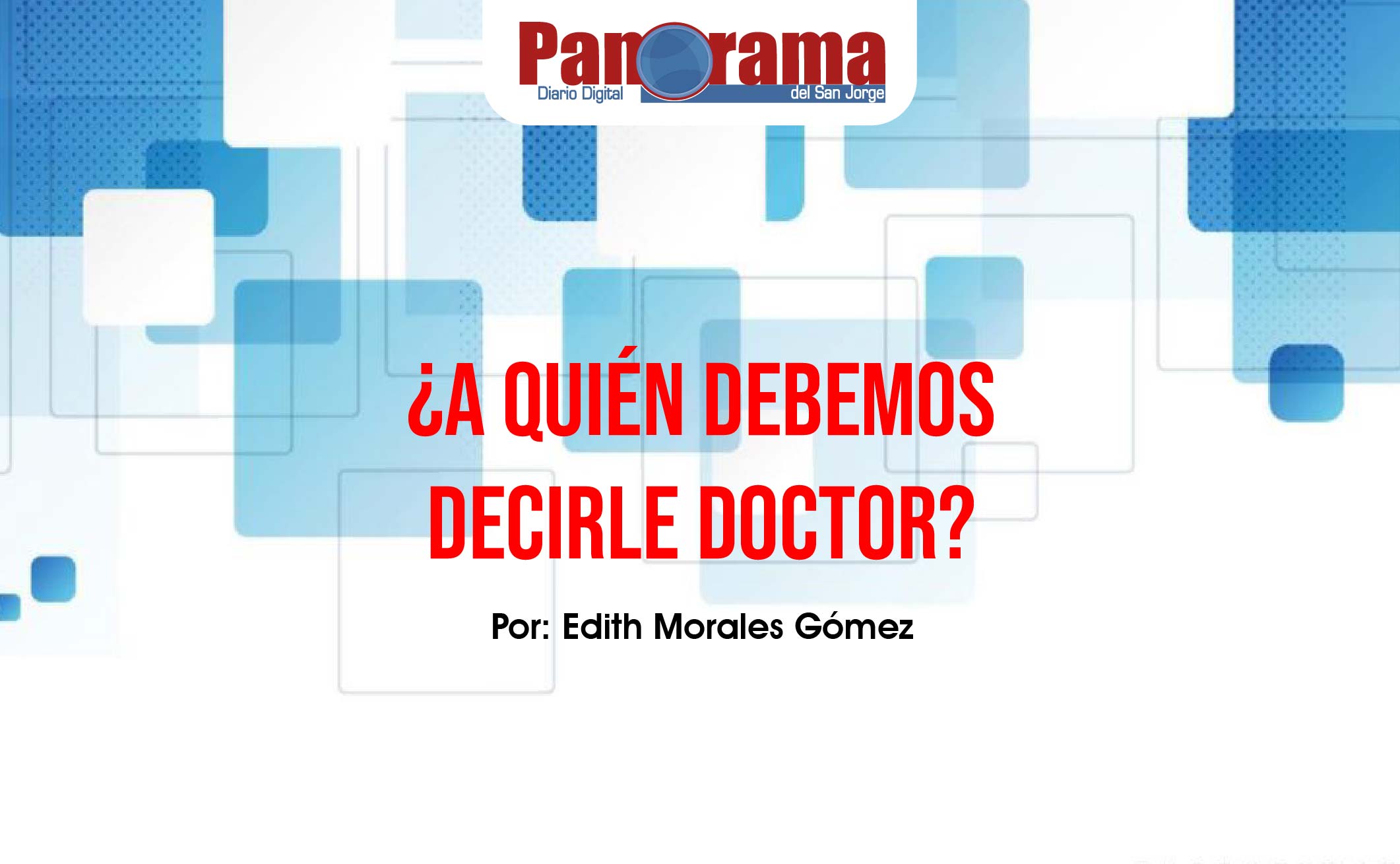Photo of ¿A quién debemos decirle doctor?