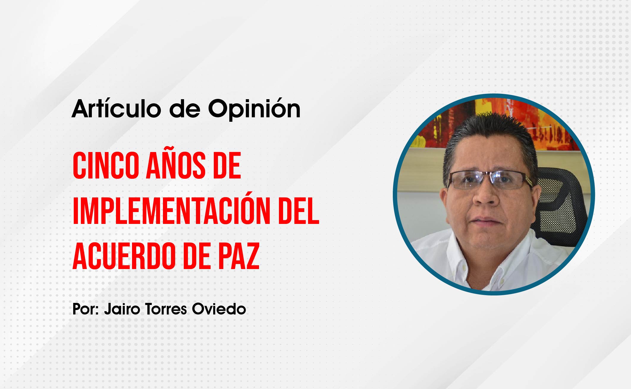 Photo of Opinión | Cinco años de implementación del acuerdo de paz