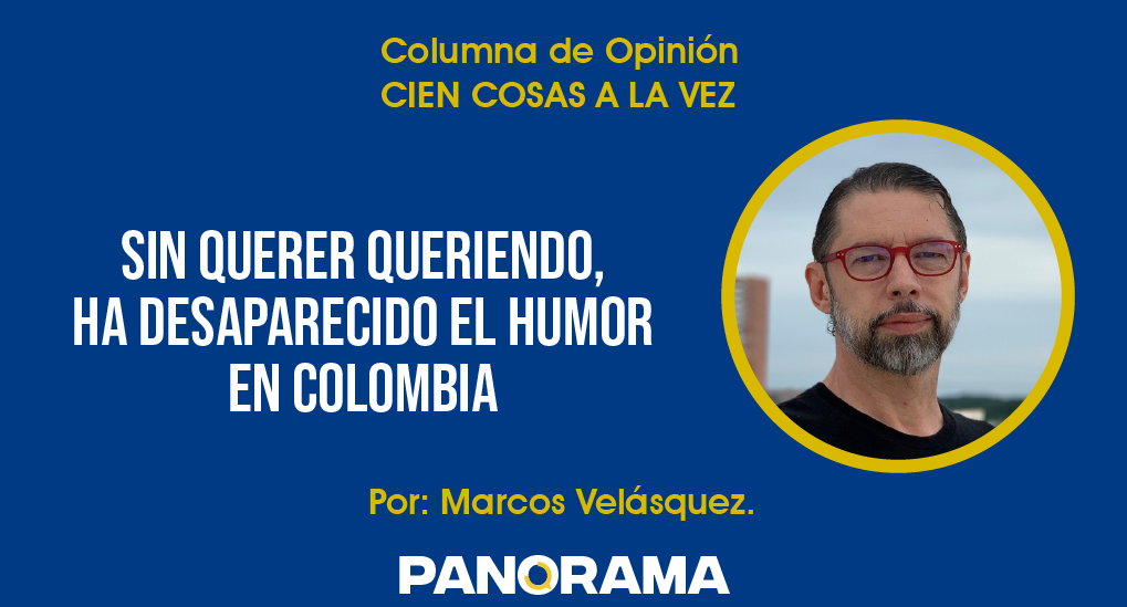 Photo of Opinión | Sin querer queriendo, ha desaparecido el humor en Colombia