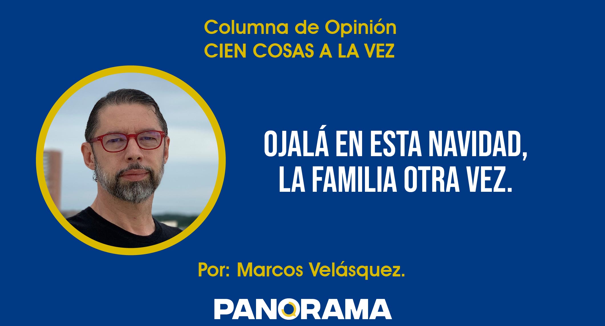 Photo of Opinión | Ojalá en esta navidad, la familia otra vez