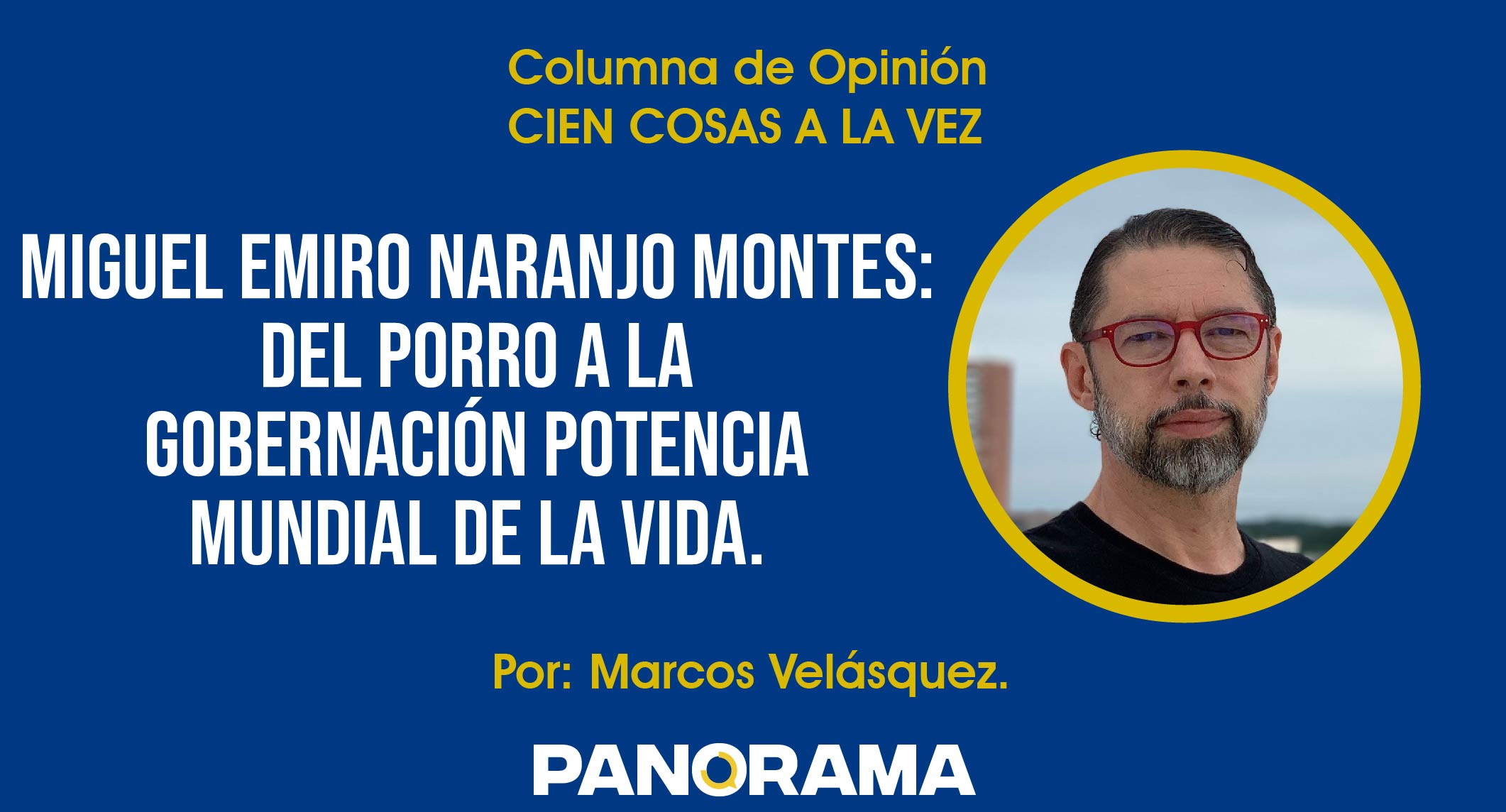 Photo of Opinión | Miguel Emiro Naranjo Montes: del Porro a la gobernación potencia mundial de la vida