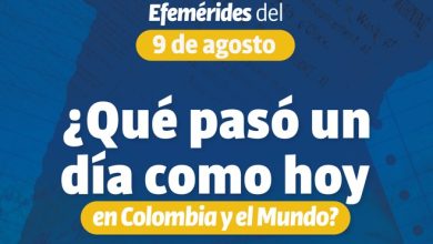 Photo of Efemérides del 9 de agosto, ¿Qué pasó un día como hoy en Colombia y el mundo?