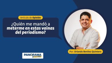 Photo of Opinión | ¿Quién me mandó a meterme en estas vainas del periodismo?